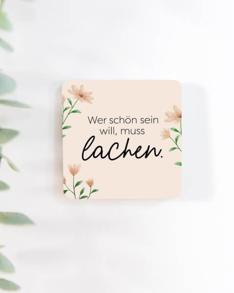 Wer schön sein will - Kühlschrankmagnet